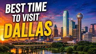 Dallas Travel Tips: Best Time to Visit Dallas