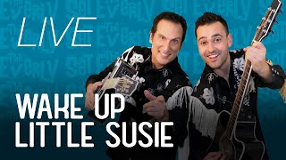 Wake Up Little Susie | THE EVERLY SET