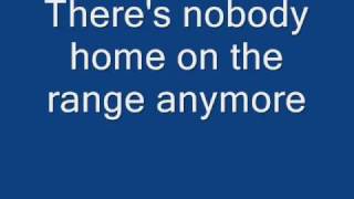 Jerry Dycke  &quot;There&#39;s Nobody Home On The Range Anymore&quot;