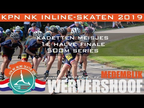Kadetten Meisjes 1e Halve Finale 500m Series KPN NK Inline Skaten Wervershoof Medemblik 2019