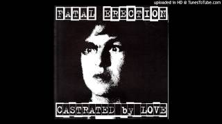 Fatal Erection - Castrated By Love