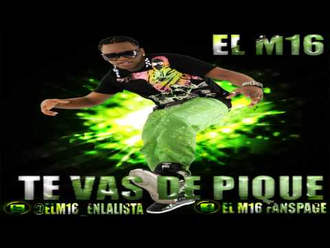 EL M16 FT KEVIN FLOREZ, JOSEPH TE VAS DE PIQUE