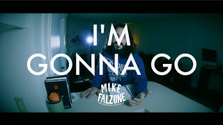 I'm GONNA GO! (by @mikefalzone)