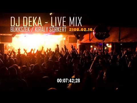 DJ DEKA - Live Mix, Bükkszék - Király Sörkert 2018.02.16.