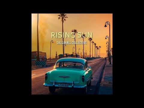 Salsahall Collective - Rising Sun (feat. Tiago Vasquez, Tugstar & Cnez) (2020) #salsapati