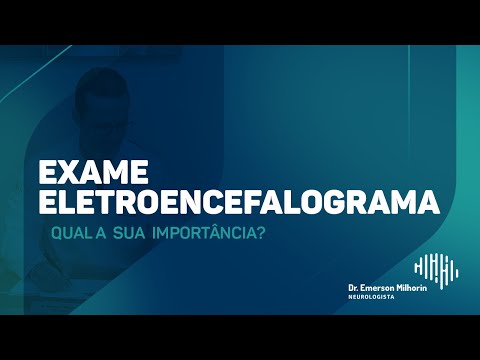 Dr. Emerson Milhorin - Exame Eletroencefalograma