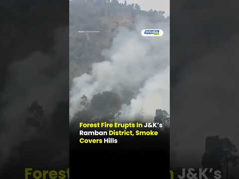 Forest Fire Erupts In J&K’s Ramban District, Smoke Covers Hills