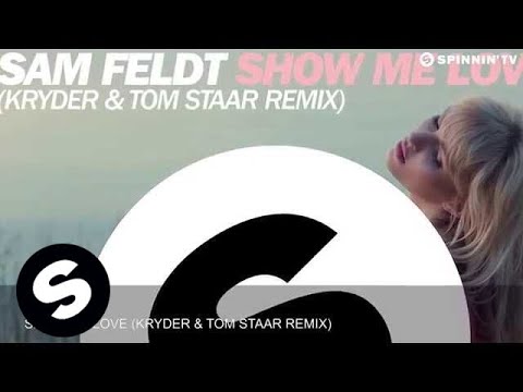 Sam Feldt - Show Me Love (Kryder & Tom Staar Remix)