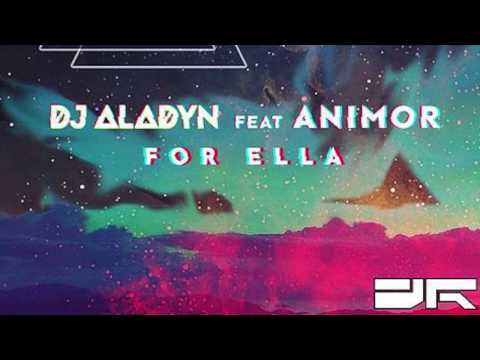 Dj Aladyn Feat. Animor - For Ella ( Sandro Moeller from 2Moellers Rmx )