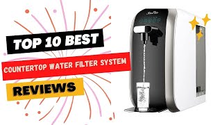 💥 Best countertop water filter system 2023 💥 Top 10 Best countertop water filter system Review