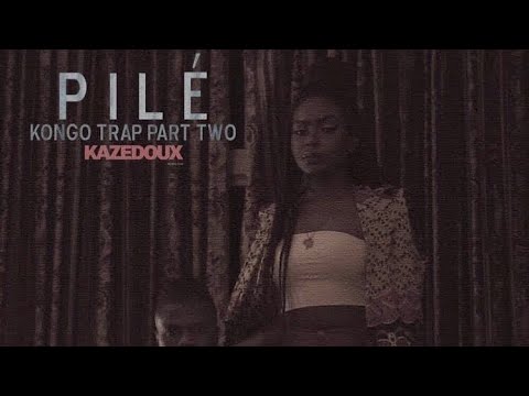 KONGO TRAP (PILÉ) OFFICIAL VIDEO