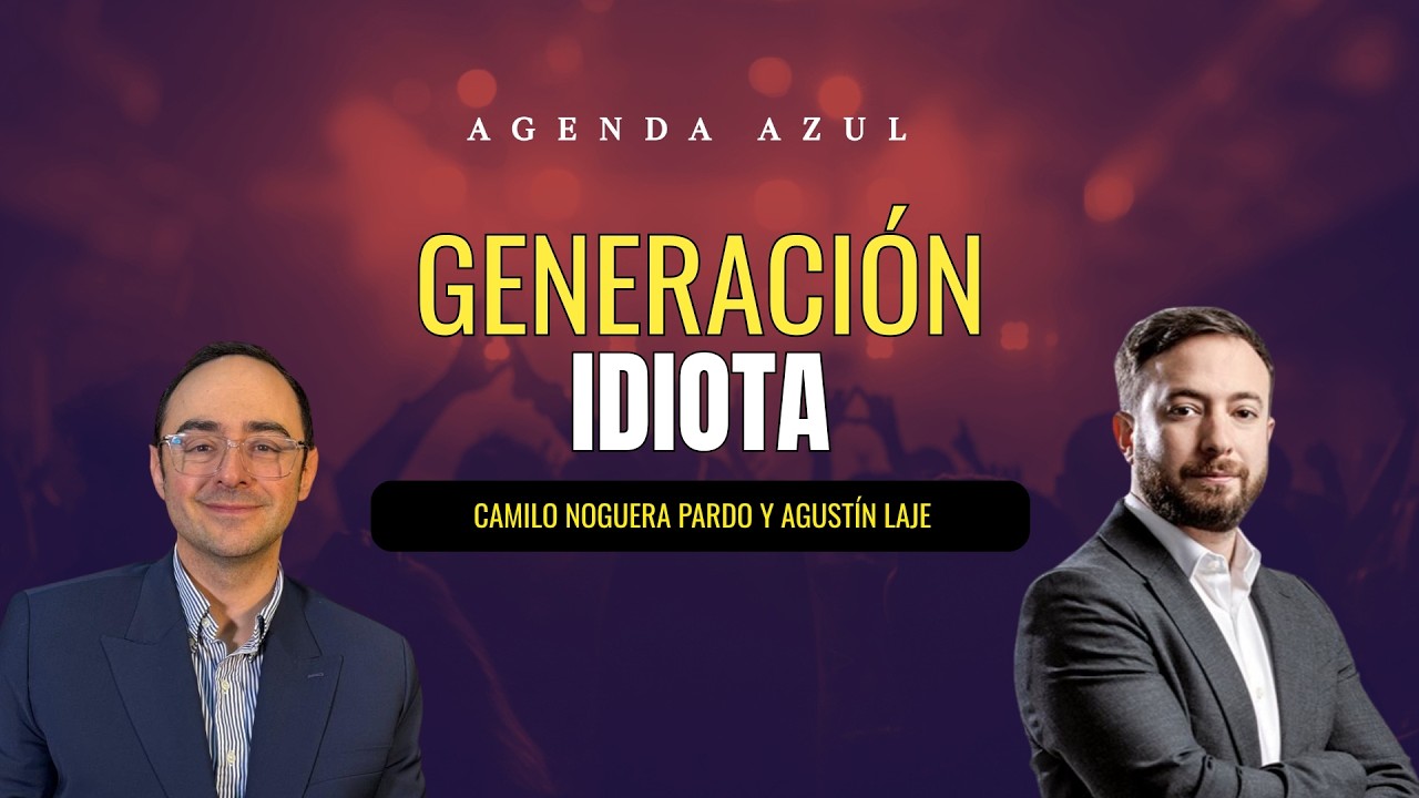LA GENERACIÓN IDIOTA. UNA CRÍTICA AL ADOLESCENTISMO/AGUSTÍN LAJE| CONVERSACIONES-FILOSOFÍA POLÍTICA