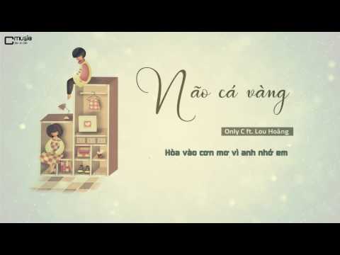 NÃO CÁ VÀNG | ONLY C ft.LOU HOÀNG | MV LYRIC HD