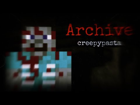 Minecraft scary stories:ARCHIVED