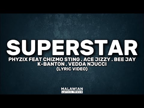 Phyzix - Superstar feat Chizmo Sting x Ace Jizzy x Bee Jay x K-Banton x Vedda Njucci (Lyric Video)