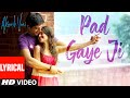 PAD GAYE JI Lyrical Akaash Vani Kartik Aaryan Nushrat Bharucha K K Sunidhi C Luv Ranjan