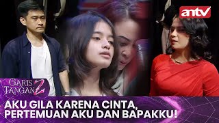 Download lagu Aku Gila Karena Cinta, Pertemuan Aku dan Bapakku! | Garis Tangan 2 ANTV | Eps 17 [FULL] mp3