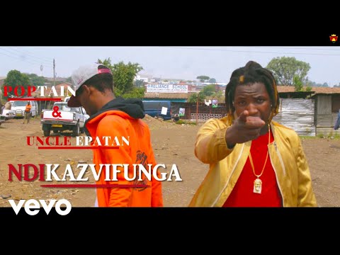 Poptain, Uncle Epatan - Ndikazvifunga (Official Video)