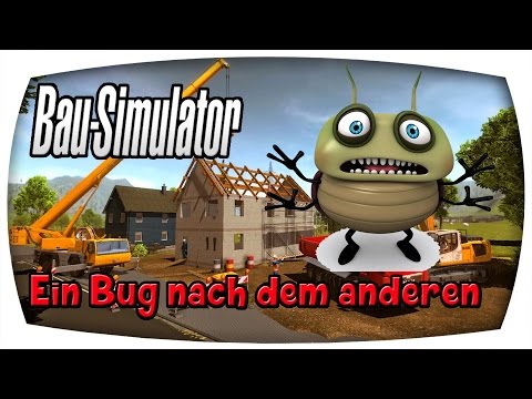 Ein Bug nach dem anderen #13 ♛ BAU SIMULATOR 2015 ♛ Let's Play Bau Simulator 2015