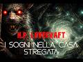 I Sogni Nella Casa Stregata Di H P Lovecraft Audiolibro Italiano