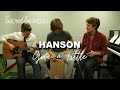 Hanson - Give A Little - Secret Sessions