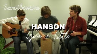 Hanson - Give A Little - Secret Sessions