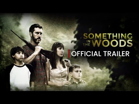 Something in the Woods (2015) | Movie Trailer | A Bigfoot Movie