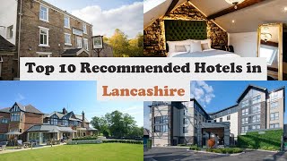 Top 10 Recommended Hotels In Lancashire | Luxury Hotels In Lancashire