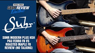 Video thumbnail for Suhr Modern Plus HSH Pau Ferro FB VS Roasted Maple FB Review (No Talking) by Music Force Official