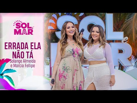Errada ela não tá - DVD Sol e Mar Ao Vivo (Solange Almeida e Márcia Fellipe)
