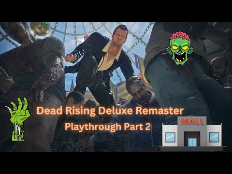 Dead Rising Remastered Playthrough Part 2
