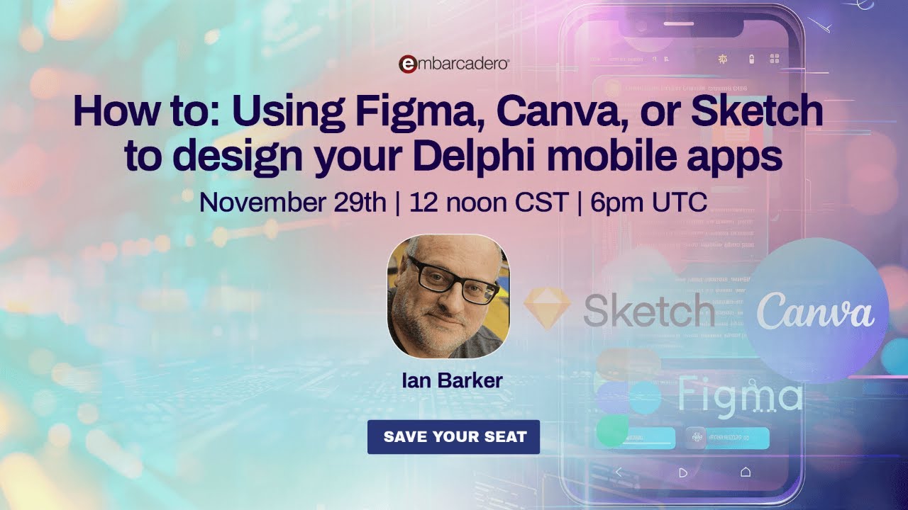 How to: Using Figma, Canva, or Sketch to design your Delphi mobile apps | Winter Webinars 2024