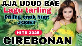 Download lagu LAGU TARLING CIREBONAN ~ AJA UDUD BAE PALING ENAK BUAT JOGET || TARLING DANGDUT TERHITS 2025 mp3