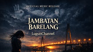 Download lagu Jambatan Barelang – LugunChannel ( Lagu Batak) mp3