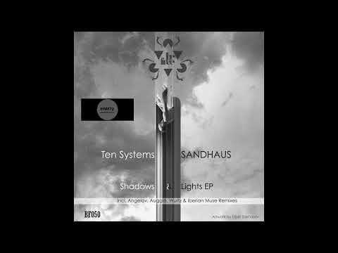 Ten Systems, SANDHAUS _ Shadows & Lights (Original Mix)