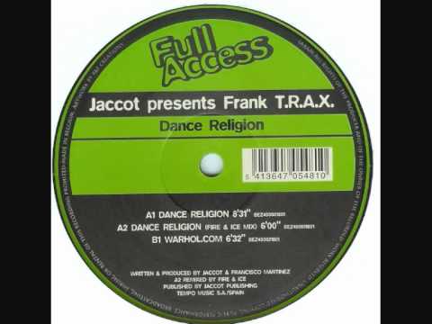 Jaccot Presents Frank T.R.A.X. - Dance Religion (Original Mix)