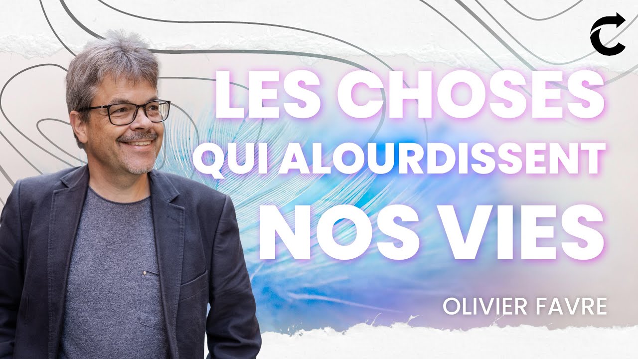 Les choses qui alourdissent nos vies - Olivier Favre