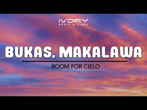 Room for Cielo - Bukas, Makalawa (Official Lyric Video)