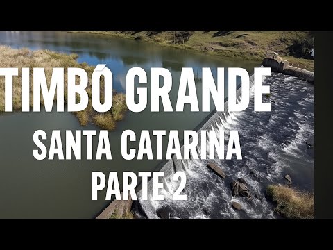 Timbó Grande SC parte 2