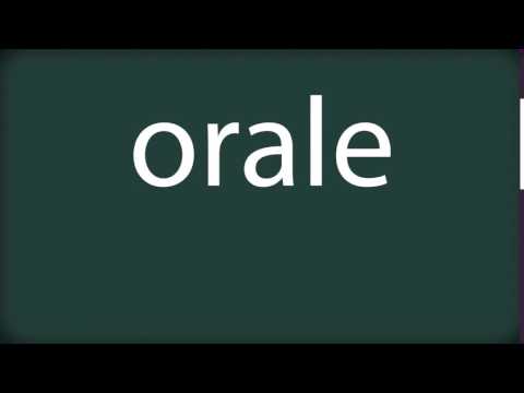 How to pronounce orale