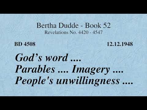 BD 4508 - GOD’S WORD .... PARABLES .... IMAGERY .... PEOPLE'S UNWILLINGNESS ....