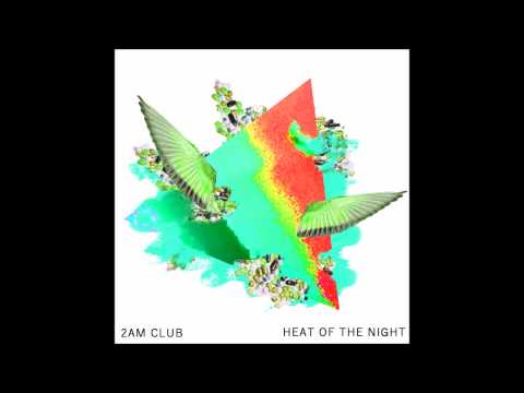 2AM Club - Heat of the Night