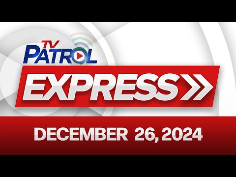 TV Patrol Express December 26, 2024