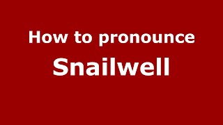 How to pronounce Snailwell