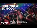 Passion God You Re So Good Live Audio Ft Kristian Stanfill Melodie Malone