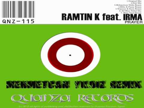 Ramtin K. Ft. IRMA - Prayer (Mehmetcan YILDIZ  Remix)