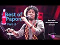 Best Of Papon Hindi Songs Part 2 Papon Jukebox Bestsongs Soulful Voice Of Papon