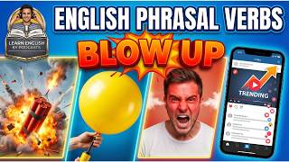 English Phrasal Verbs - Blow Up