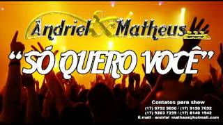 Só quero você - Andriel & Matheus