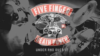 Drum cover of Five Finger Death Punch - Under And Over It